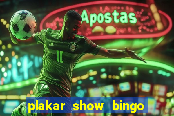 plakar show bingo ao vivo